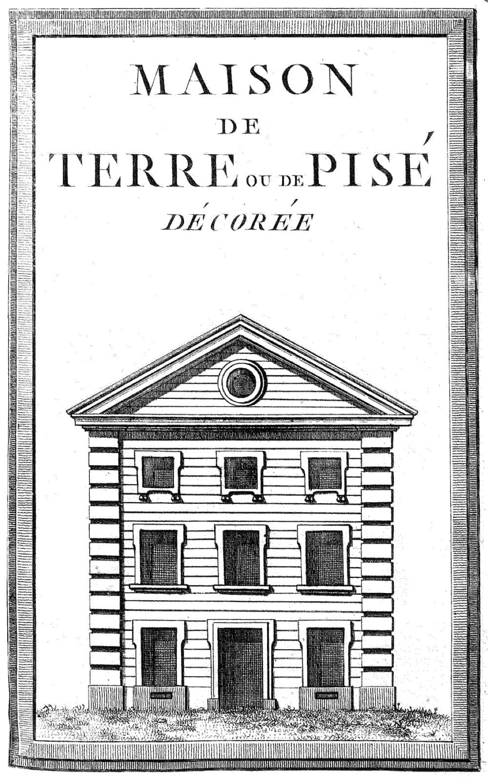 Planche gravée du XVIIIᵉ siècle titrée « Maison de terre ou de pisé décorée », façade néoclassique aux assises de banchées